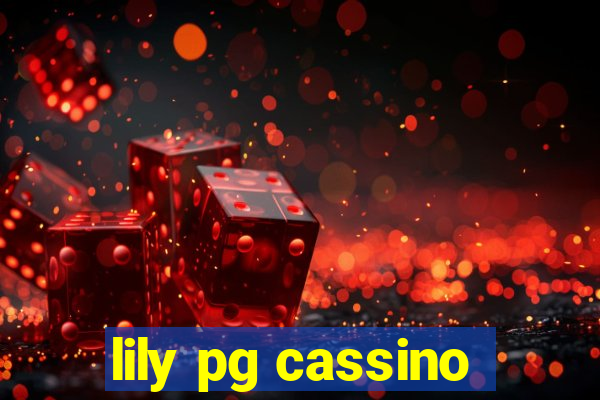 lily pg cassino